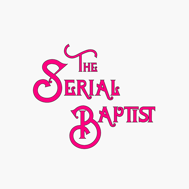 The Serial Baptist (Typography)